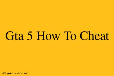 Gta 5 How To Cheat