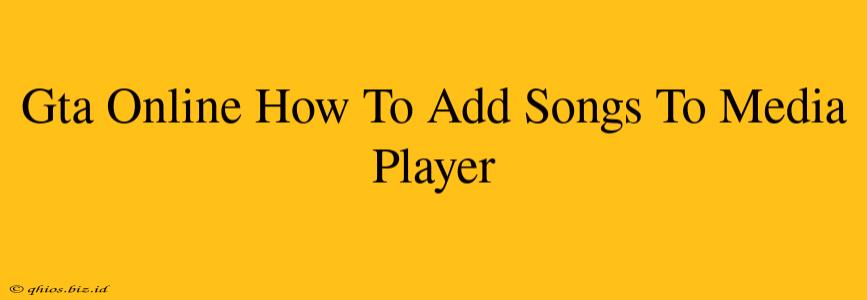 Gta Online How To Add Songs To Media Player