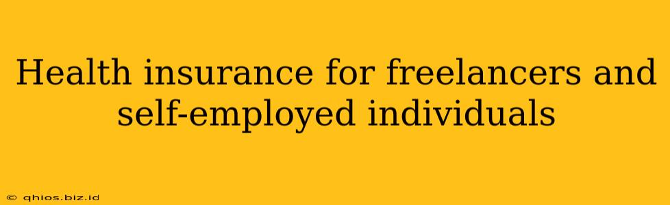 Health insurance for freelancers and self-employed individuals