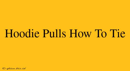 Hoodie Pulls How To Tie
