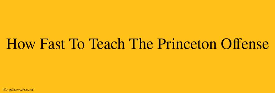 How Fast To Teach The Princeton Offense