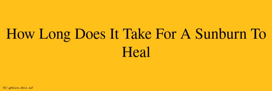 How Long Does It Take For A Sunburn To Heal