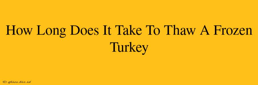 How Long Does It Take To Thaw A Frozen Turkey
