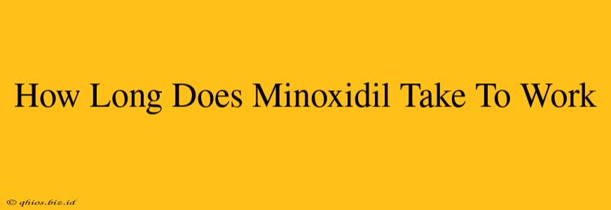How Long Does Minoxidil Take To Work