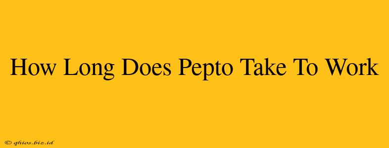 How Long Does Pepto Take To Work