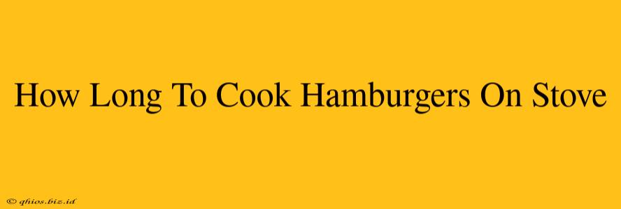 How Long To Cook Hamburgers On Stove