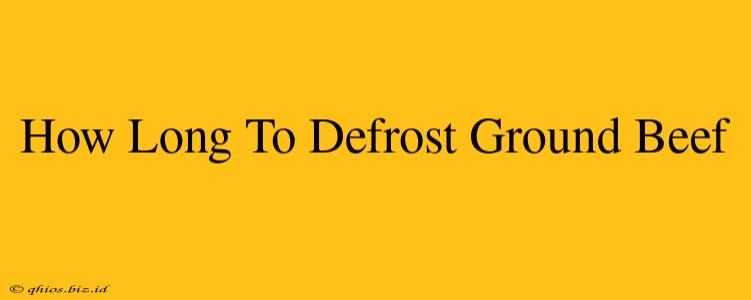 How Long To Defrost Ground Beef