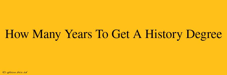 How Many Years To Get A History Degree