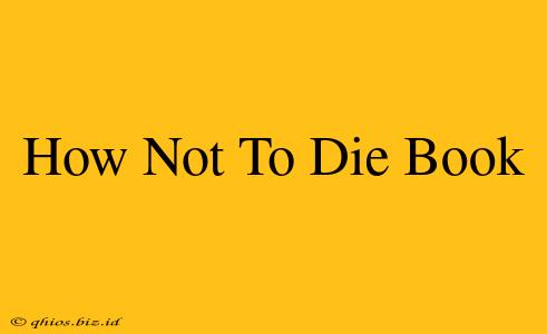 How Not To Die Book