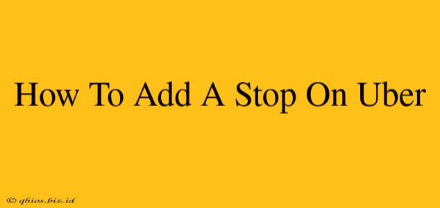 How To Add A Stop On Uber