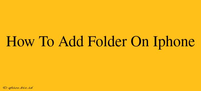 How To Add Folder On Iphone