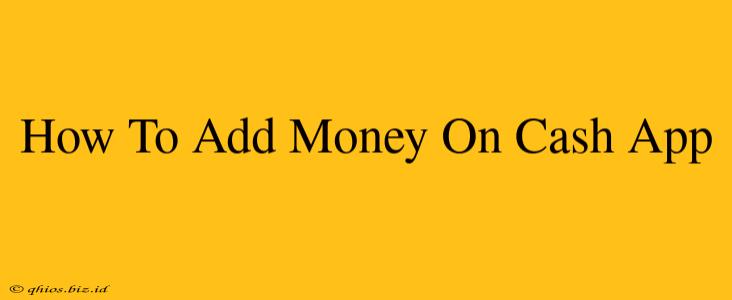 How To Add Money On Cash App