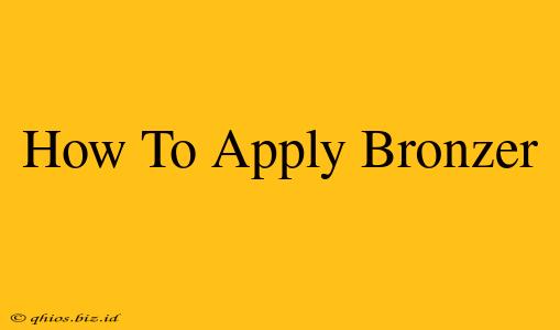 How To Apply Bronzer