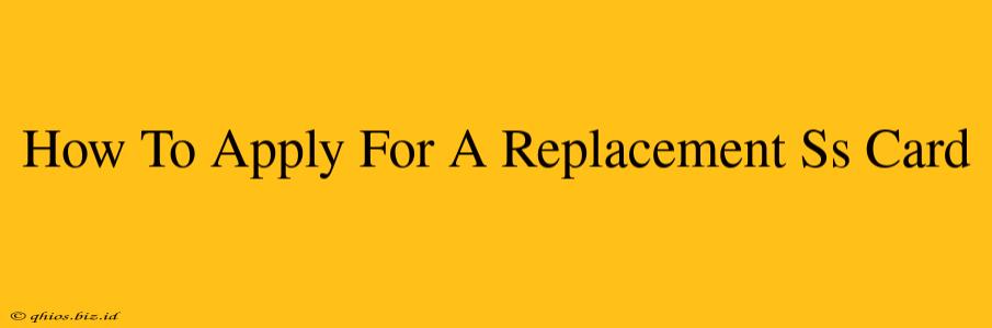How To Apply For A Replacement Ss Card