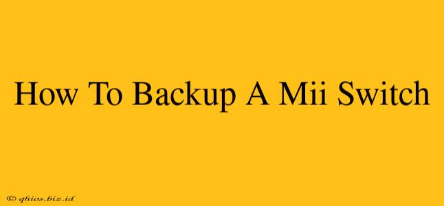 How To Backup A Mii Switch