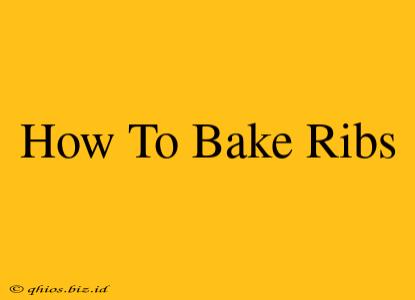 How To Bake Ribs