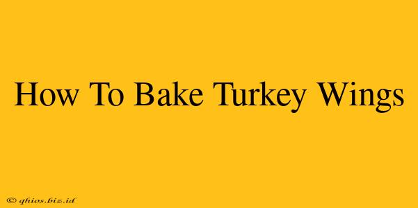 How To Bake Turkey Wings