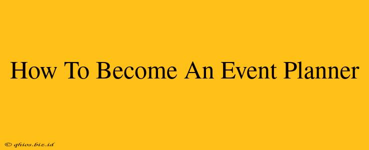 How To Become An Event Planner