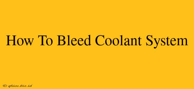 How To Bleed Coolant System