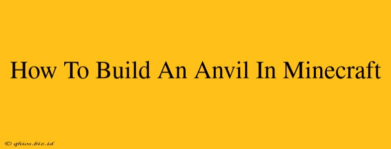 How To Build An Anvil In Minecraft