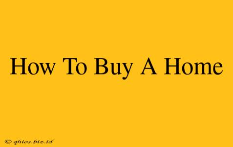 How To Buy A Home