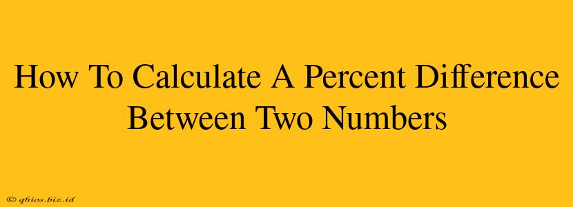 How To Calculate A Percent Difference Between Two Numbers
