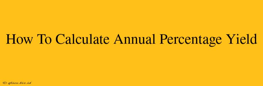 How To Calculate Annual Percentage Yield