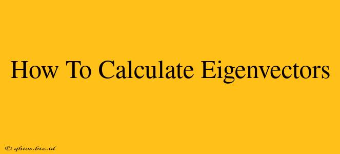 How To Calculate Eigenvectors