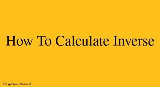 How To Calculate Inverse