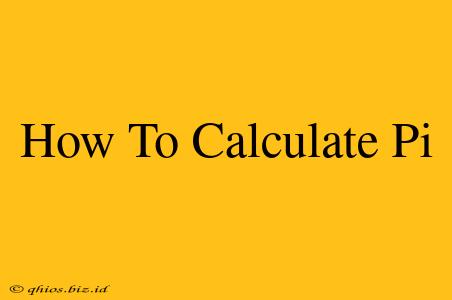 How To Calculate Pi