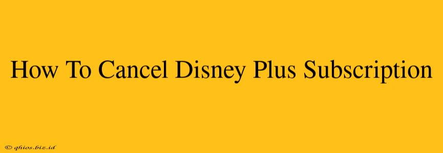 How To Cancel Disney Plus Subscription