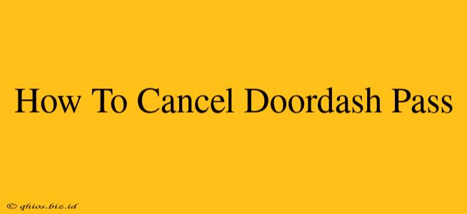 How To Cancel Doordash Pass
