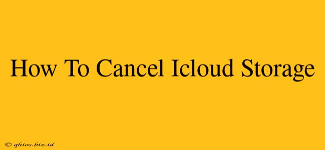 How To Cancel Icloud Storage