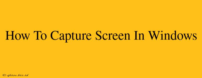 How To Capture Screen In Windows