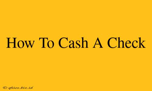 How To Cash A Check