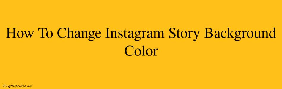 How To Change Instagram Story Background Color