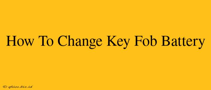 How To Change Key Fob Battery