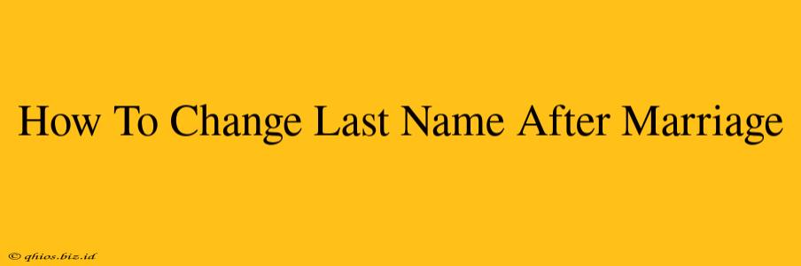 How To Change Last Name After Marriage