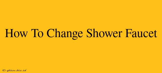 How To Change Shower Faucet