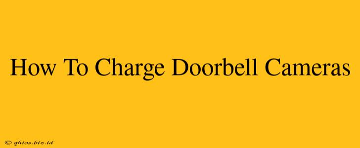 How To Charge Doorbell Cameras