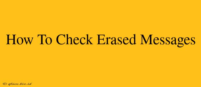 How To Check Erased Messages