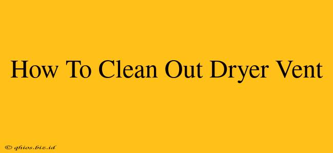 How To Clean Out Dryer Vent