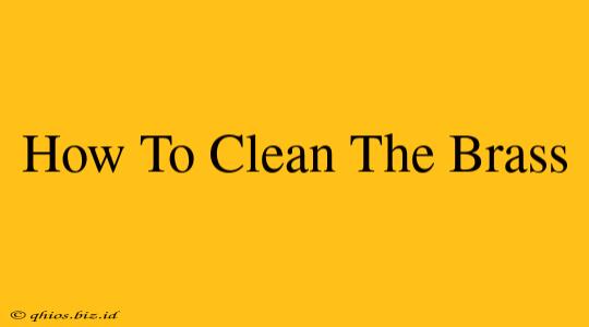 How To Clean The Brass