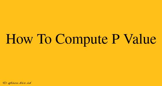 How To Compute P Value