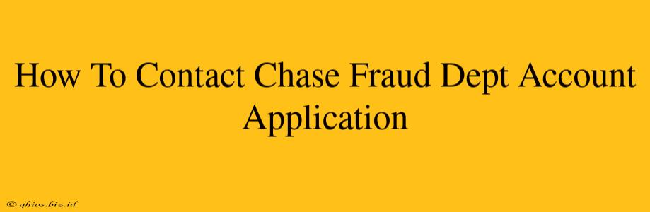 How To Contact Chase Fraud Dept Account Application