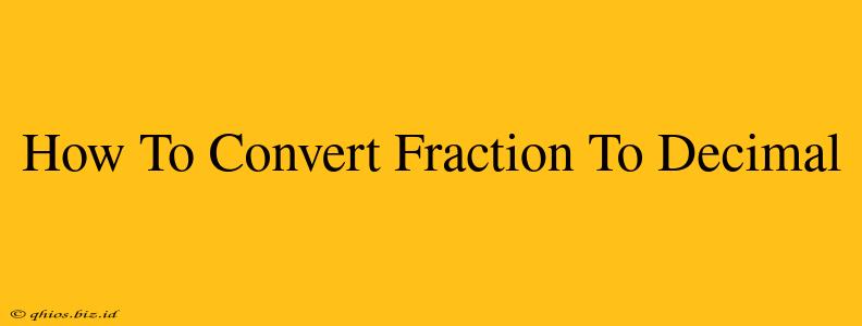 How To Convert Fraction To Decimal