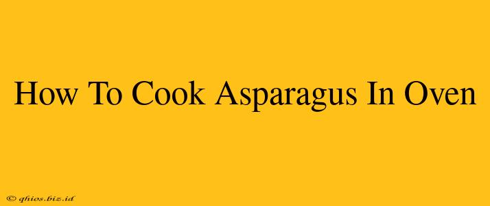 How To Cook Asparagus In Oven