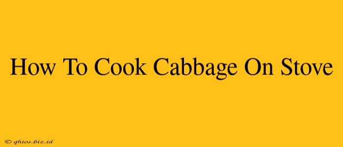 How To Cook Cabbage On Stove