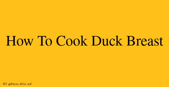 How To Cook Duck Breast