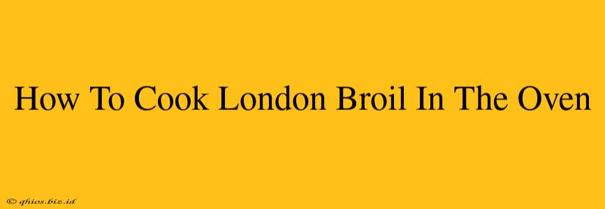 How To Cook London Broil In The Oven